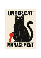 Digital preview of Under Cat Management, a cat art print with a white border.