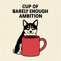 Cup Of Barely Enough Ambition: a tired black-and-tan corgi behind a red coffee mug on a cream background.