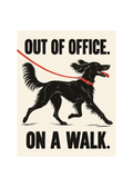 Digital preview of Out of Office. On a Walk., a dog art print with a white border.