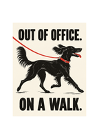 Digital preview of Out of Office. On a Walk., a dog art print with a white border.